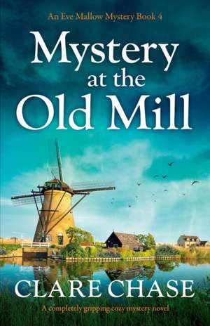 Mystery at the Old Mill de Clare Chase