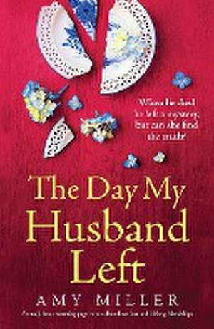 The Day My Husband Left de Amy Miller