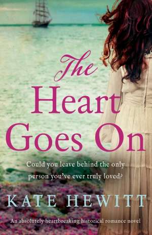 The Heart Goes On de Kate Hewitt