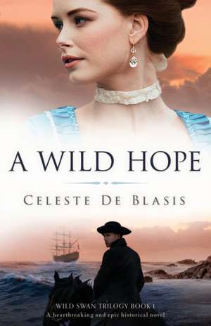 A Wild Hope de Celeste de Blasis