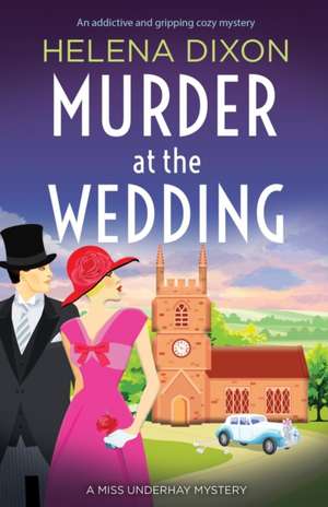 Murder at the Wedding de Helena Dixon