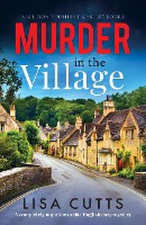 Murder in the Village de Lisa Cutts