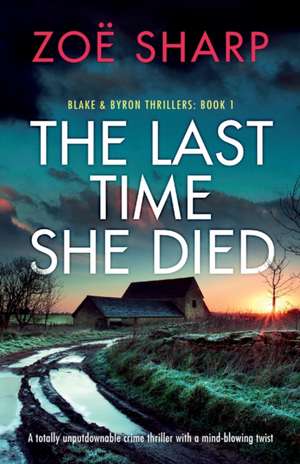 The Last Time She Died de Zoë Sharp