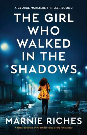 The Girl Who Walked in the Shadows de Marnie Riches