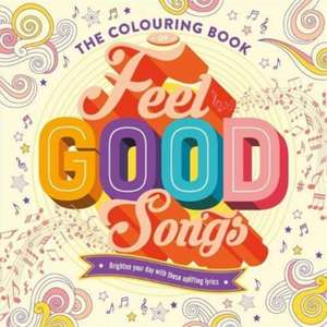 Igloo Books: The Colouring Book of Feel-Good Songs de Igloo Books