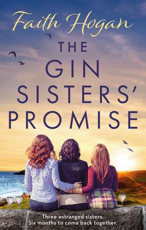 The Gin Sisters' Promise de Faith Hogan