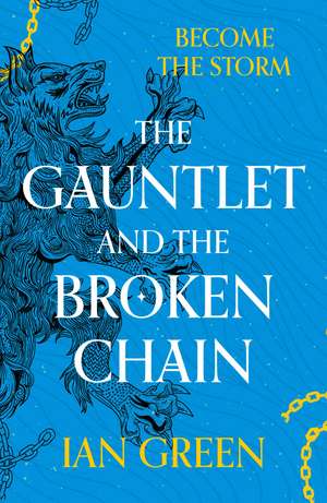 The Gauntlet and the Broken Chain de Ian Green