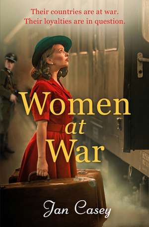 Women at War de Jan Casey