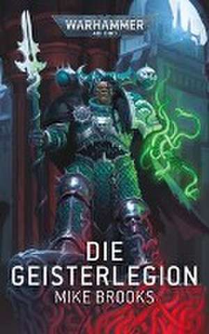 Warhammer 40.000 - Die Geisterlegion de Mike Brooks