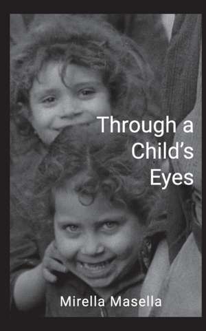 Through a Child's Eyes de Mirella Masella