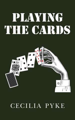 Playing the Cards de Cecilia Pyke