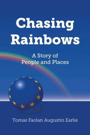 Chasing Rainbows de Tomas Faolan Augustin Earlie