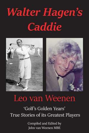 Walter Hagen's Caddie de John Van Weenen