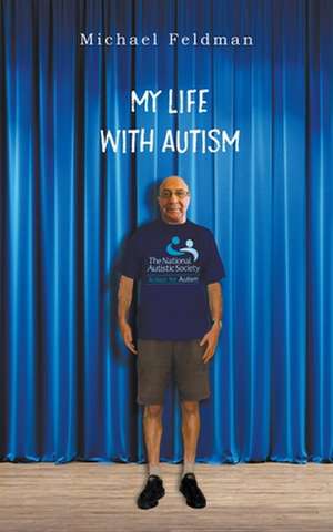 My Life with Autism de Michael Feldman