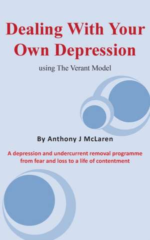 Dealing with Your Own Depression de Anthony J McLaren