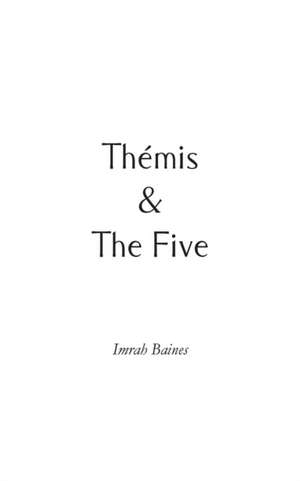 Thémis & The Five de Imrah Baines