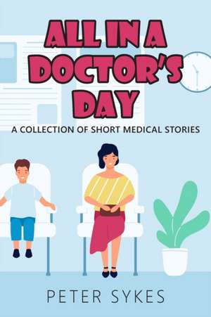 All in a Doctor's Day de Peter Sykes