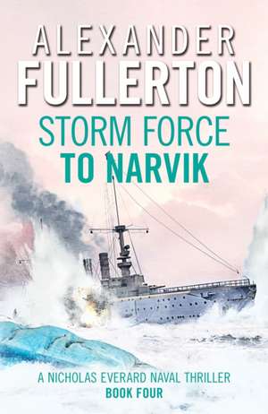 Storm Force to Narvik de Alexander Fullerton