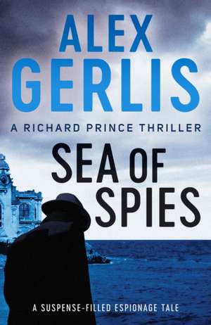 Sea of Spies de Alex Gerlis