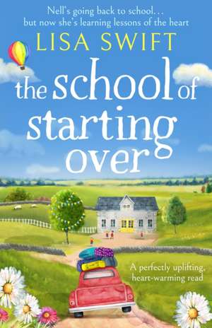 Swift, L: School of Starting Over de Lisa Swift