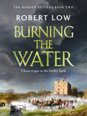 Burning the Water de Robert Low