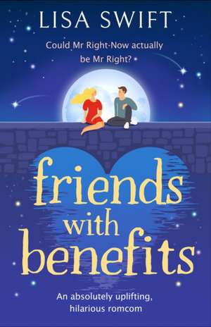 Friends With Benefits de Lisa Swift