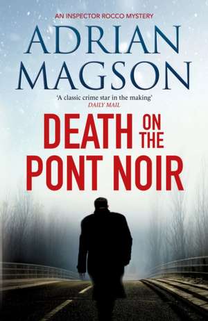 Death on the Pont Noir de Adrian Magson