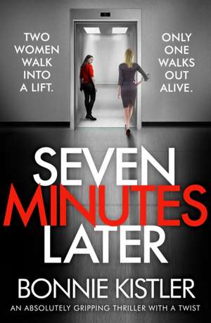 Seven Minutes Later de Bonnie Kistler