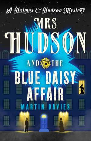 Mrs Hudson and the Blue Daisy Affair de Martin Davies