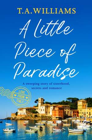 A Little Piece of Paradise de T.A. Williams