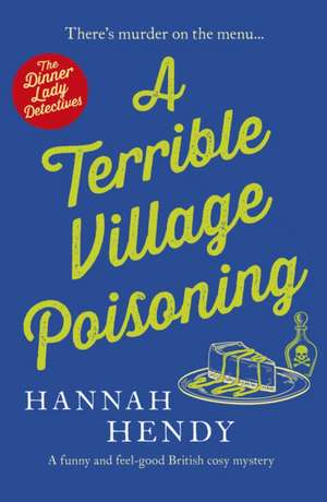 A Terrible Village Poisoning de Hannah Hendy