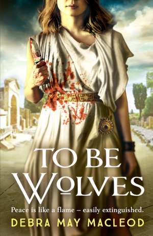 To Be Wolves de Debra May Macleod