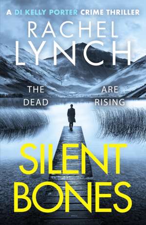 Silent Bones de Rachel Lynch