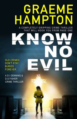 Know No Evil de Graeme Hampton