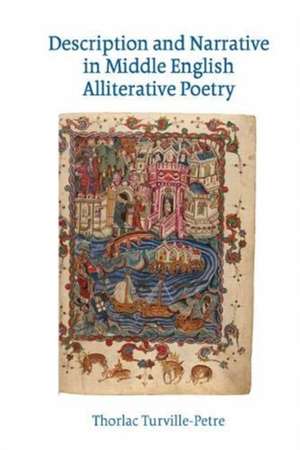 Description and Narrative in Middle English Alliterative Poetry de Thorlac Turville-Petre