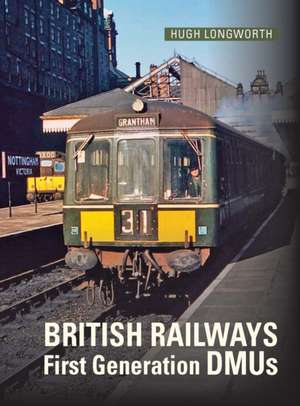 British Railways First Generation DMUs de Hugh Longworth