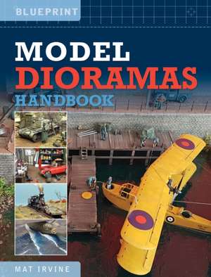 Model Dioramas Handbook de Mat Irvine