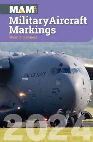 Military Aircraft Markings 2024 de Stuart Schofield