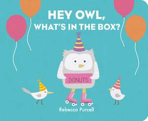 Hey Owl, What's in the Box? de Rebecca Purcell