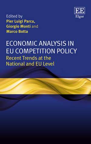 Economic Analysis in EU Competition Policy – Recent Trends at the National and EU Level de Pier L. Parcu