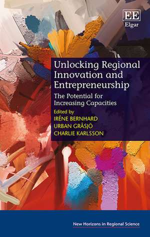 Unlocking Regional Innovation and Entrepreneurship – The Potential for Increasing Capacities de Iréne Bernhard