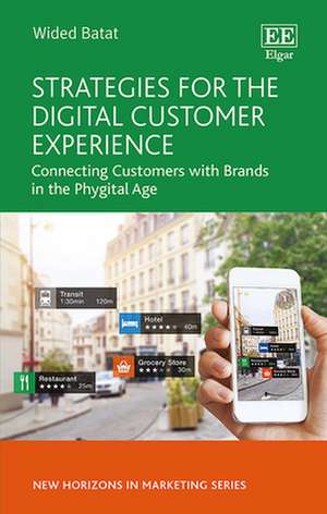 Strategies for the Digital Customer Experience – Connecting Customers with Brands in the Phygital Age de Wided Batat