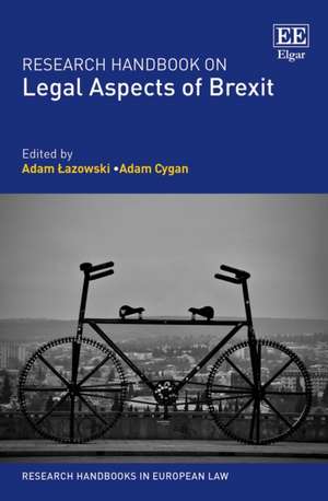 Research Handbook on Legal Aspects of Brexit de Adam Lazowski