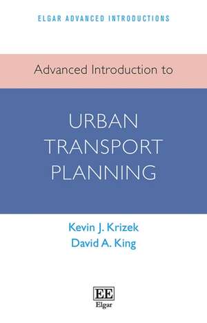 Advanced Introduction to Urban Transport Planning de Kevin J. Krizek