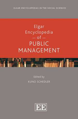 Elgar Encyclopedia of Public Management de Kuno Schedler