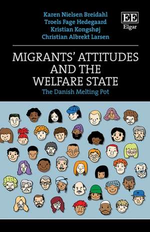 Migrants′ Attitudes and the Welfare State – The Danish Melting Pot de Karen N. Breidahl