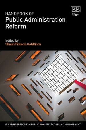 Handbook of Public Administration Reform de Shaun F. Goldfinch