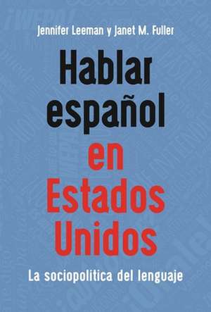 Hablar espanol en Estados Unidos de Janet M. Fuller