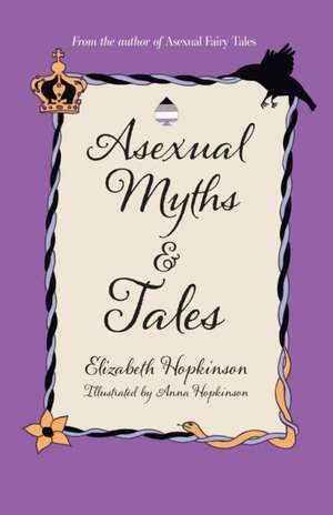 Asexual Myths & Tales de Elizabeth Hopkinson