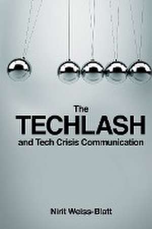 The Techlash and Tech Crisis Communication de Nirit Weiss–blatt